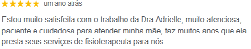 Avaliação Google 5 estrelas: muito atenciosa, paciente e cuidadosa para atender minha mãe